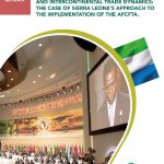 Trends, Structural Reforms and Intercontinental Trade Dynamics: The Case of Sierra Leone’s Approach to the Implementation of the AfCFTA