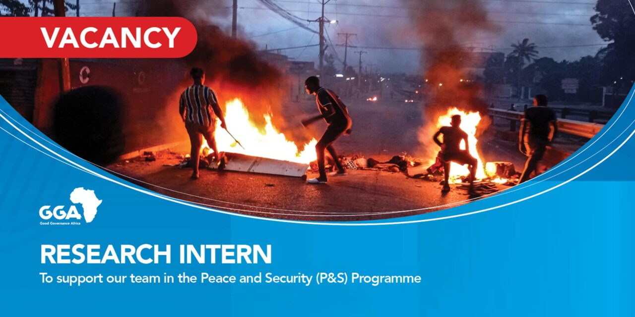 VACANCY: RESEARCH INTERN – Peace & Security Programme | Good Governance ...