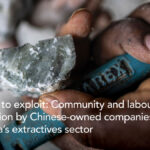 Licensed to exploit: Community and labour exploitation by Chinese-owned companies in Nigeria’s extractives sector