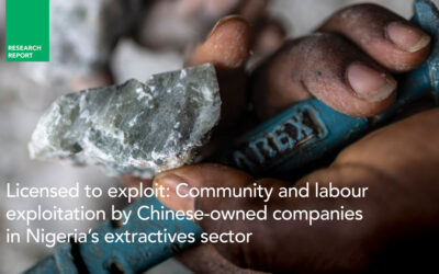 Licensed to exploit: Community and labour exploitation by Chinese-owned companies in Nigeria’s extractives sector