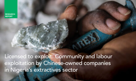 Licensed to exploit: Community and labour exploitation by Chinese-owned companies in Nigeria’s extractives sector