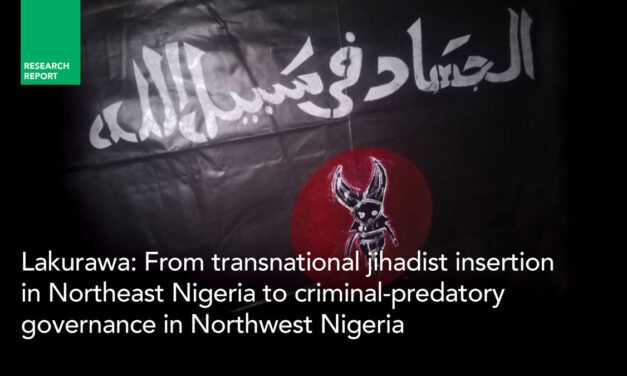 Lakurawa: From transnational jihadist insertion in Northeast Nigeria to criminal-predatory governance in Northwest Nigeria
