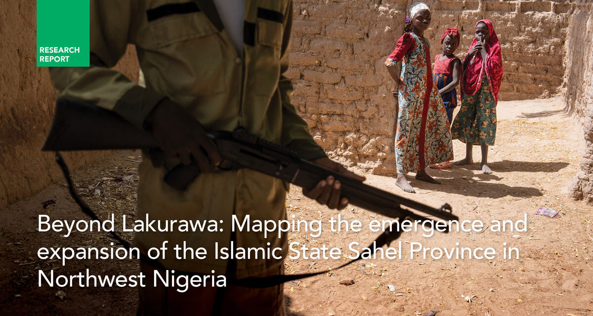 Beyond Lakurawa: Mapping the emergence and expansion of the Islamic State Sahel Province in Northwest Nigeria